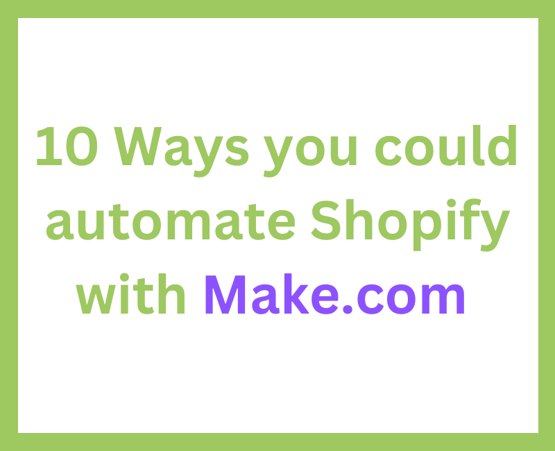 Discover 10 powerful ways to automate your Shopify store with Make.com and streamline operations, boost sales, improve customer experience, and grow your business.